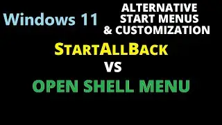 StartAllBack vs Open Shell on Windows 11 - My Opinions
