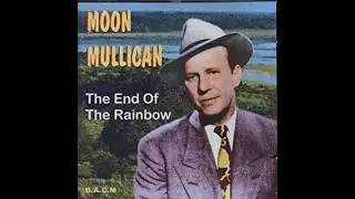 Moon Mullican - The End of the Rainbow 1954
