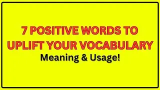 Words That Shine: 7 Positive Qualities and Feelings to Uplift Your Vocabulary