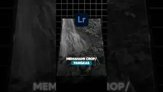 Part 1 | Memahami Crop atau Pangkas di Aplikasi Lightroom Mobile