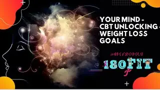 Your mind -cbt unlocking -Weight loss goals