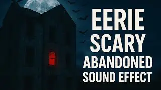 Eerie Scary Abandoned Building - Sound Effect