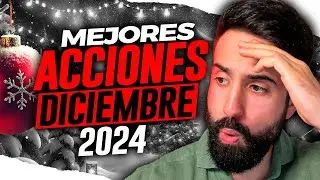 🔥 Las MEJORES ACCIONES para COMPRAR en DICIEMBRE de 2024 🤑 DÓNDE INVERTIR dinero en DICIEMBRE 💥