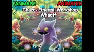 What if Ghazt was on Ethereal Workshop? [Animated What-If]