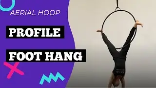 AERIAL HOOP Trick Hanging With NO HANDS! Profile Foot Hang