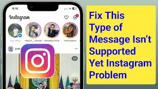 Fix This Type of Message isn’t Supported Yet Instagram | This Message Type isn’t Currently Supported