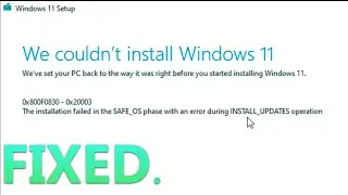 We Couldnt install WIndows 11 Error FIX The installation failed SAFE_OS error during INSTALL_updates