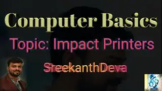 C-24| Output| Hardcopy| Printer| Impact| Character| Dot Matrix| Daisy Wheel| Line| SreekanthDeva.
