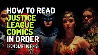 How to Read Justice League Comics In Order From Start to Finish - Golden Age till Now