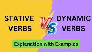 Stative Verbs | Dynamic and Stative verbs exercises | List of Stative and Dynamic Verbs