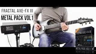 Fractal Audio Axe-Fx III / FM3 Patches | Metal Pack vol.1 | Playthrough