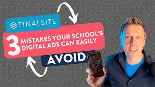 3 Mistakes Your School's Digital Ads Can Easily Avoid | Finalsite