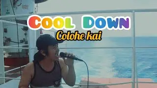 cool down - colohe kai - cover by rieljun geraldizo