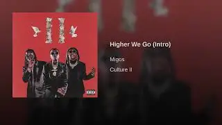 MIGOS - Higher we Go