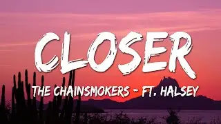 The Chainsmokers - Closer (Lyrics) ft. Halsey