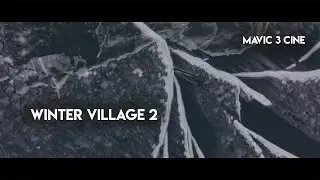Winter Village 2 | DJI Mavic 3 Cine | H.265