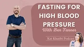 Fasting for High Blood Pressure with Ben Tanner
