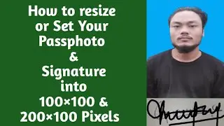 How to resize Your Pass photo & Signature in your own mobile Phone || Pixels 100×100 & 200×100