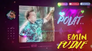 Suto Polat..  ❤ EMIN EVINE  ❤