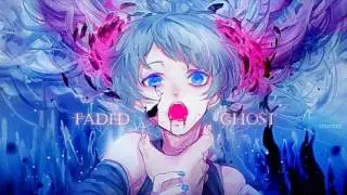 Faded x Ghost Nightcore