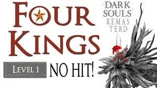 We Three Kings (4 Kings) NO HIT! - Dark Souls Remastered - SL1 (No Leveling)