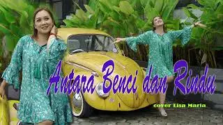 Antara benci dan rindu - Ratih Purwasih (cover Lisa Maria)