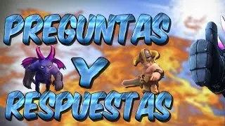 PREGUNTAS Y RESPUESTAS¡¡¡¡ :Con Friki :D  y CLASH OF CLAN MOAR