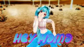≡MMD≡ Hatsune Miku - Hey Mama [4KUHD60FPS] Camera DL