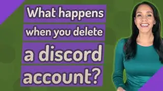 What happens when you delete a discord account?