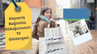 Alışveriş Bağımlısı Olduğunuzu Gösteren 10 Madde - Black Friday Özel Bölümü #13