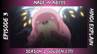 Made in Abyss Season 2 Episode 3 Hindi Explain By Anime Paradise