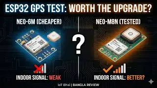 How to Set Up Your uBlox NEO-M8N GPS Module with ESP32 | Indoor Signal Test & Wiring Guide | Bangla