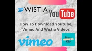 Quickest way to download YouTube Video | How to download Vimeo Video | Download Wistia Video