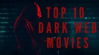 Top 10 Dark Web Movies : Volume #1