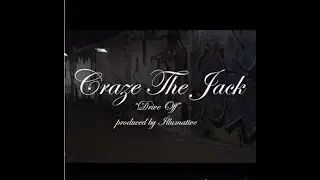 CrazeTheJack - Drive Off (Official Video)