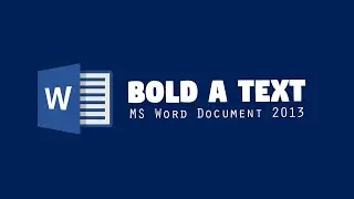How to Bold a Text in MS Word Document 2013? || MS Word Document 2013 Tutorial