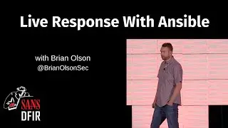 Live Response With Ansible - SANS DFIR Summit 2019