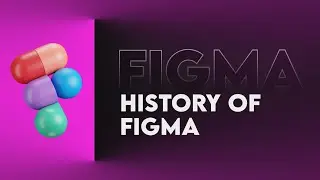 Figma Through Time: A Design Evolution