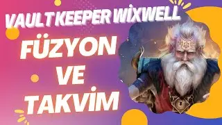 Füzyon İnceleme ve Takvim (Vault Keeper Wixwell)