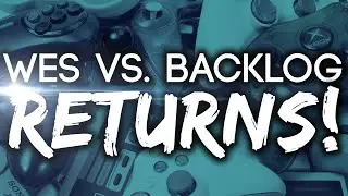 After Nearly 5 Years....Wes Vs Backlog IS BACK!
