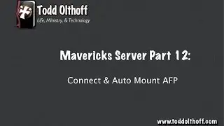Mavericks Server Part 12: Connect & Auto Mount AFP