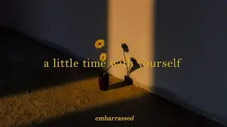 [𝐏𝐥𝐚𝐲𝐥𝐢𝐬𝐭] a little time with yourself