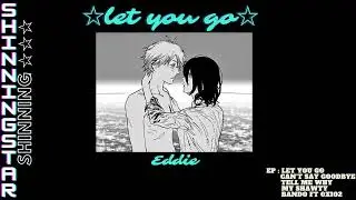 Eddie - LET YOU GO  ( Prod. Dazen x prodbybsvs )