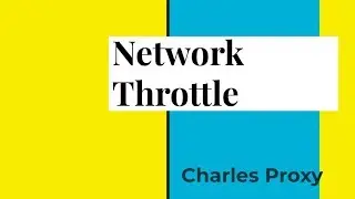 Network throttling in Charles Proxy
