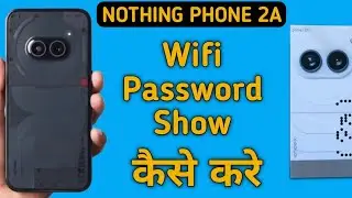 how to see Wi Fi password in nothing phone 2a, Wi Fi password kaise dekhen