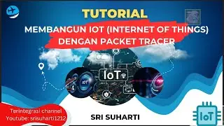 Membangun Jaringan Internet of Things Menggunakan Packet Tracer ( Materi DPK kelas X TKJT)