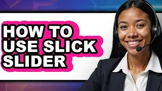 How to Use Slick Slider (easy Method)