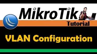 Mikrotik Router VLAN Configuration | How To Configure VLAN in Mikrotik Router Step by Step