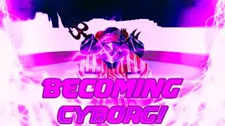 Becoming a cyborg in Blox Fruits!