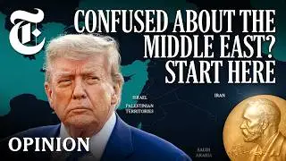 The Path To a New Middle East (And A Nobel for Trump) | NYT Opinion